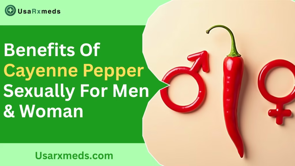 Benefits Of Cayenne Pepper Sexually For Men & Woman